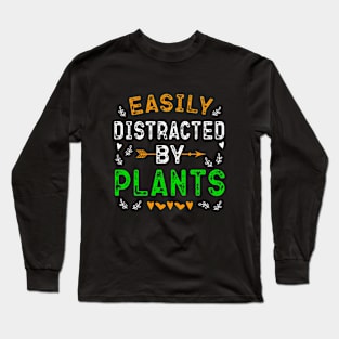 Easily Distracted By Plants Florist Garden Flower Women Men Long Sleeve T-Shirt